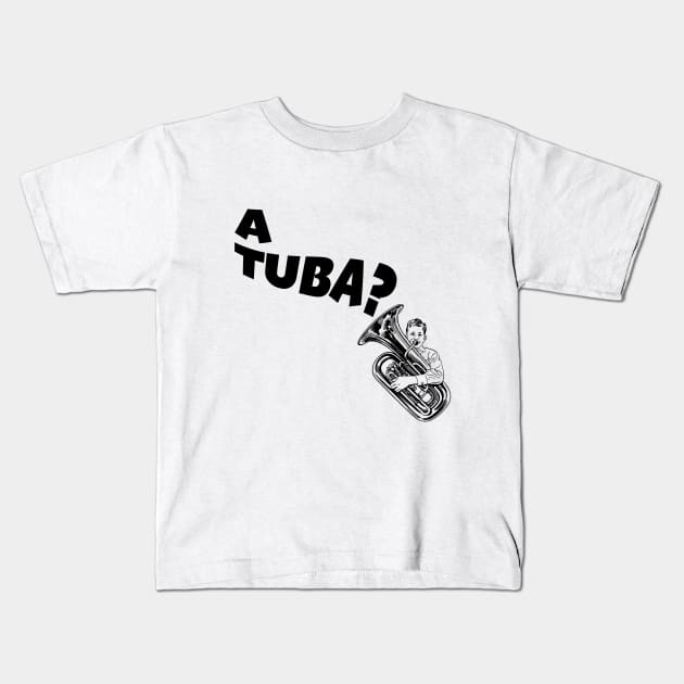 A Tuba Kids T-Shirt by Bat Boys Comedy